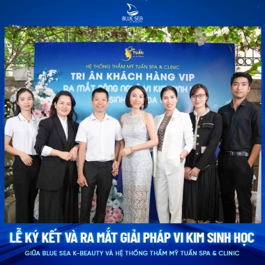 Ký kết và ra mắt giải pháp tái tạo làn da gốc Hàn Quốc - Công nghệ vi kim sinh học của Blue Sea K-Beauty và thương hiệu Tuấn Spa